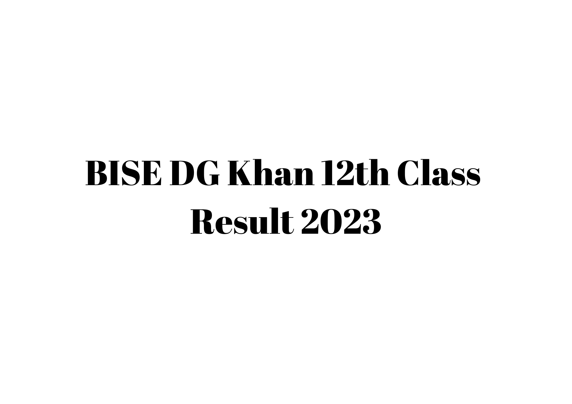 BISE DG Khan 12th Class Result 2023